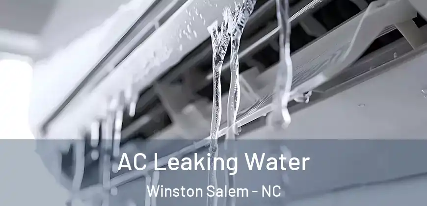 AC Leaking Water Winston Salem - NC